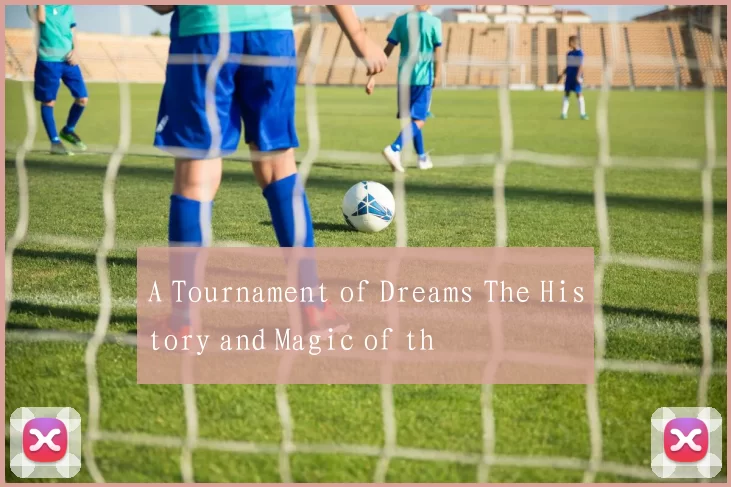 A Tournament of Dreams The History and Magic of th